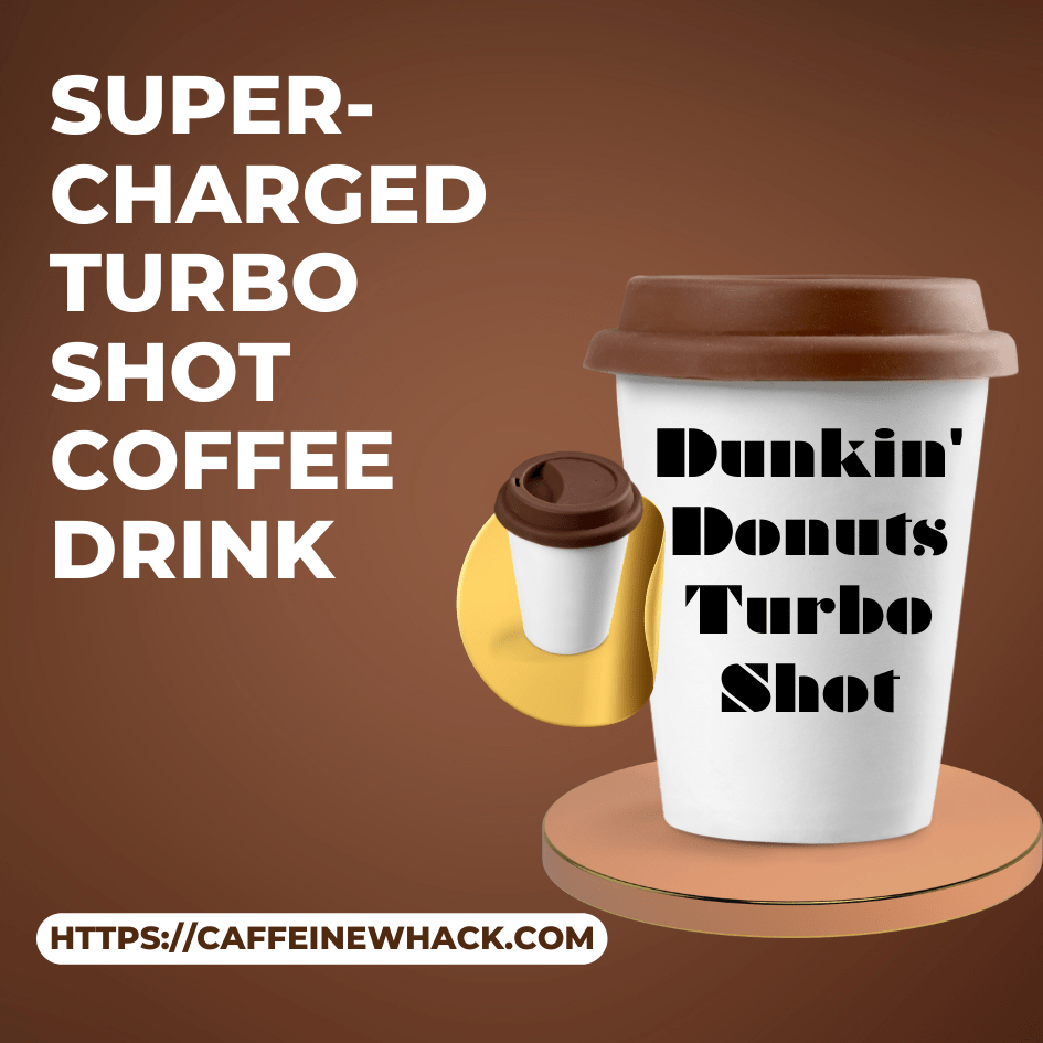 Dunkin Donuts Turbo Shot Super Charged Turbo Shot Coffee Drink 