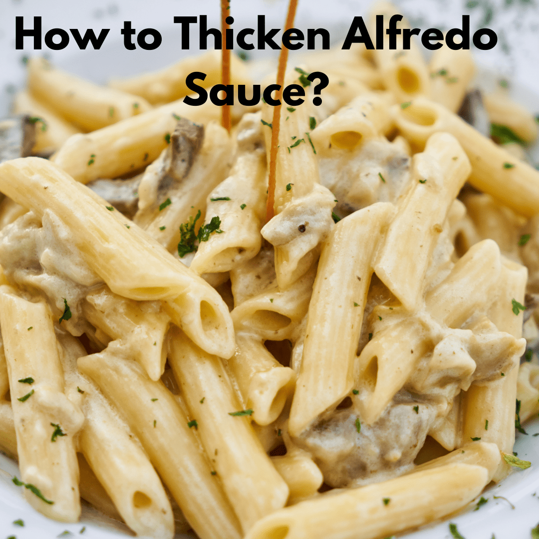 How to Thicken Alfredo Sauce?